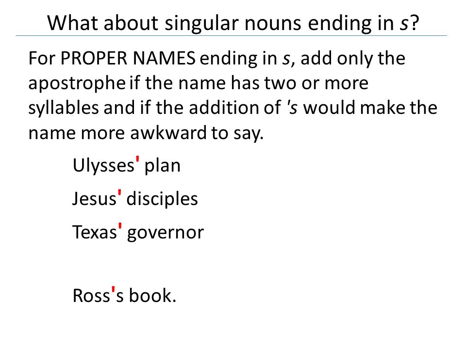 What about singular nouns ending in s