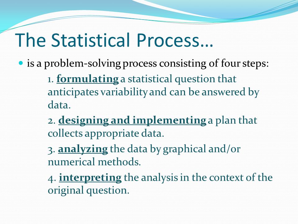 The Statistical Process…