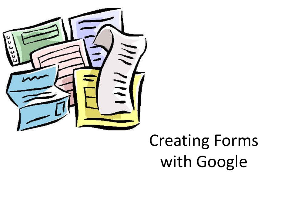 Creating Forms with Google