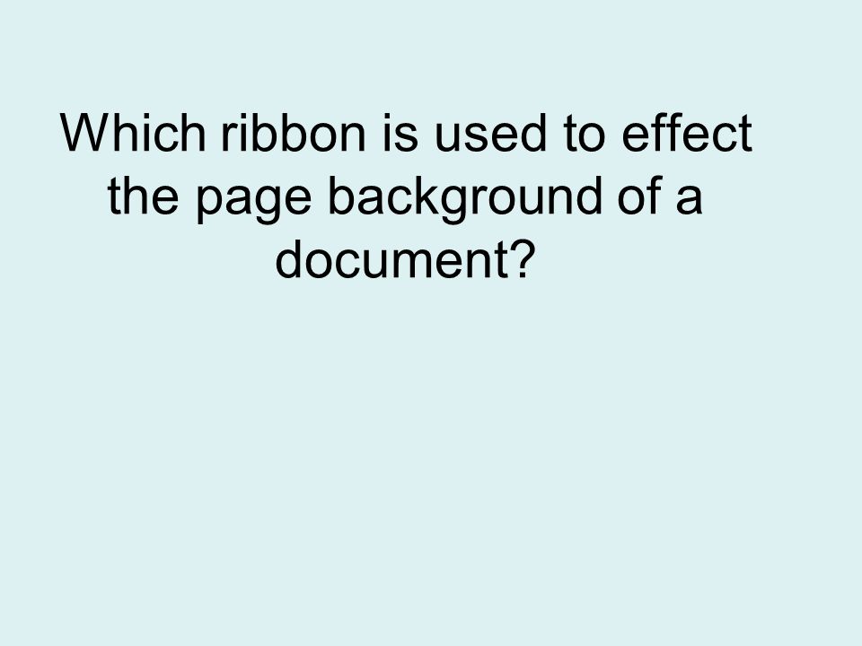 Which ribbon is used to effect the page background of a document
