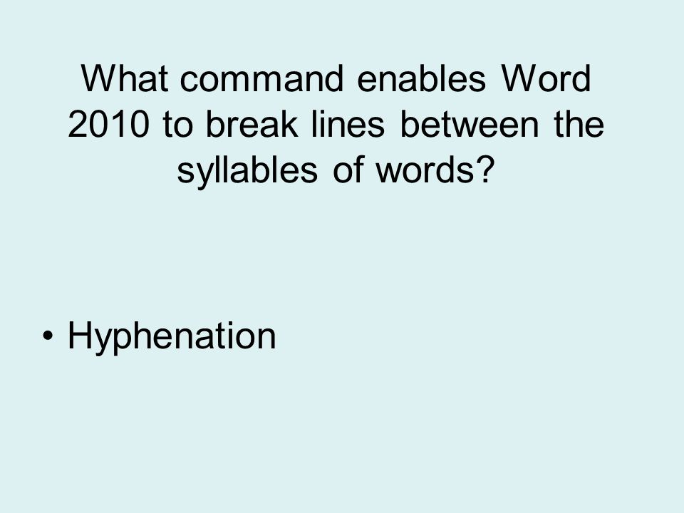 What command enables Word 2010 to break lines between the syllables of words