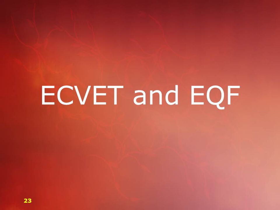 ECVET and EQF 23