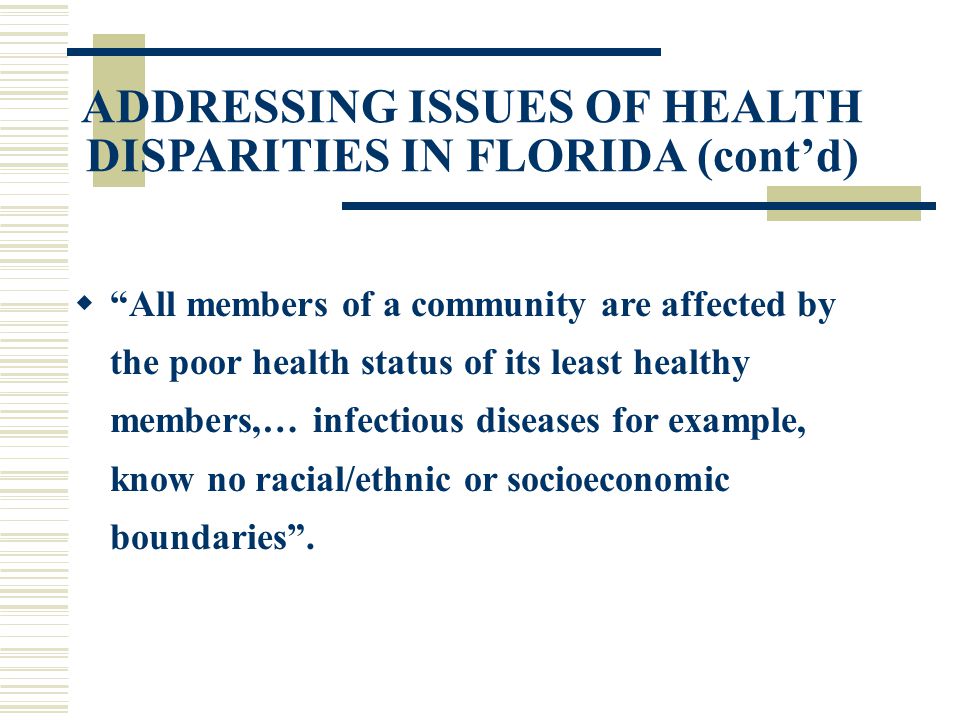 ADDRESSING ISSUES OF HEALTH DISPARITIES IN FLORIDA (cont’d)