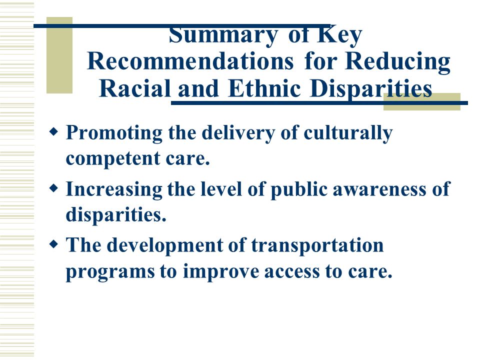 Summary of Key Recommendations for Reducing Racial and Ethnic Disparities