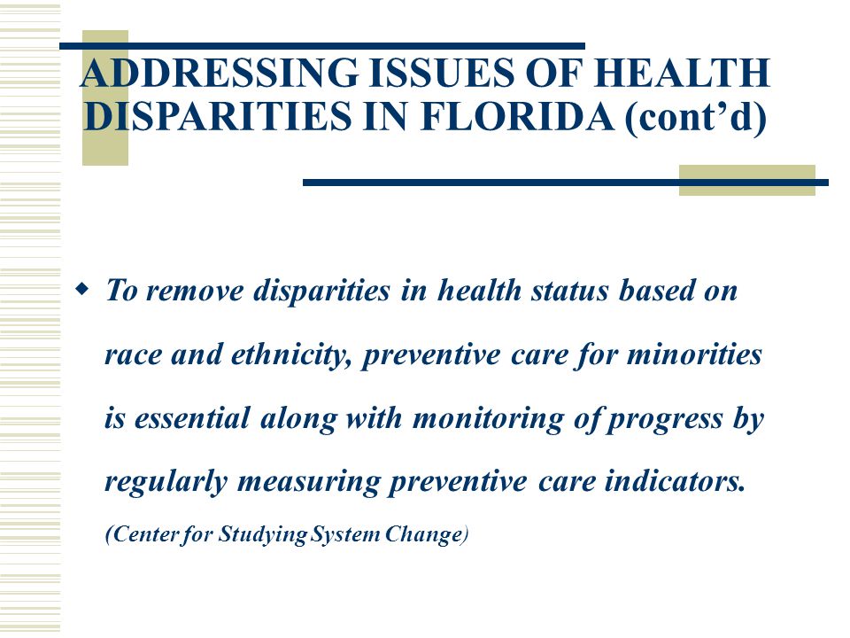 ADDRESSING ISSUES OF HEALTH DISPARITIES IN FLORIDA (cont’d)