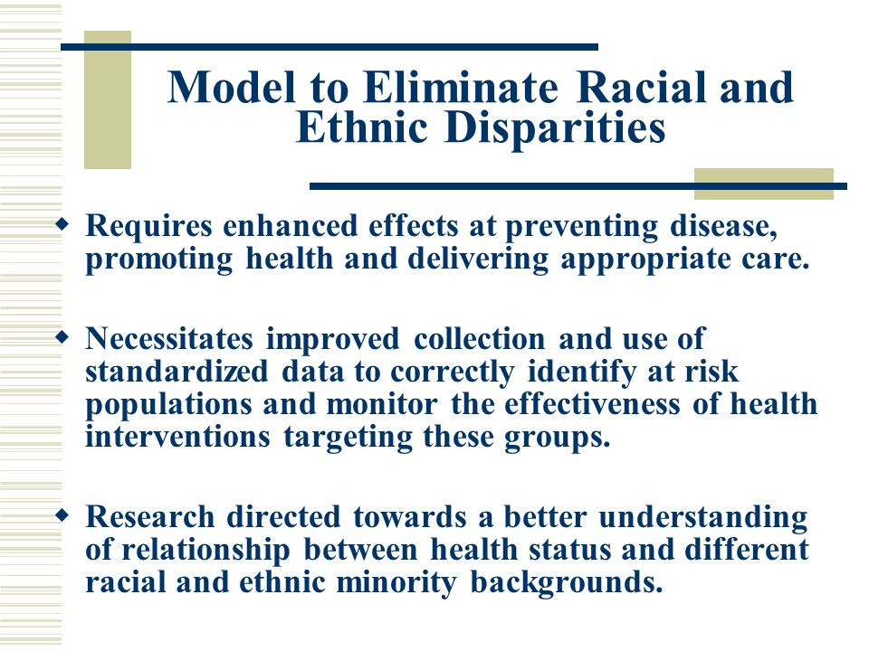 Model to Eliminate Racial and Ethnic Disparities