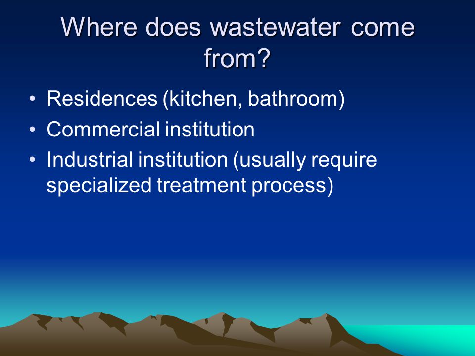 Where does wastewater come from