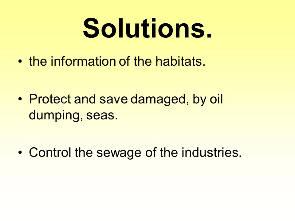 Solutions. the information of the habitats.
