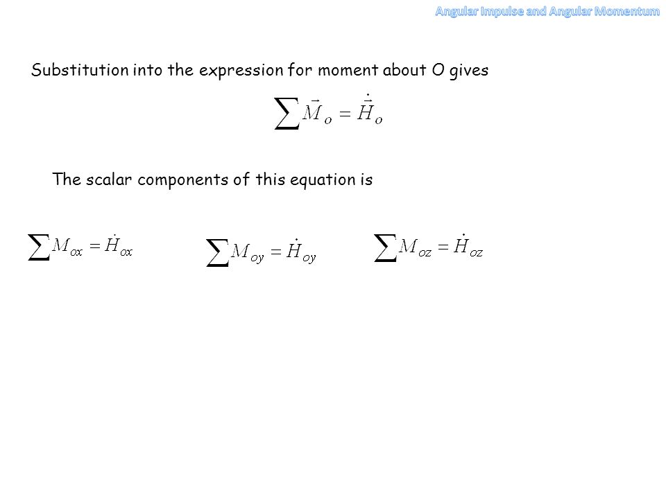 Substitution into the expression for moment about O gives