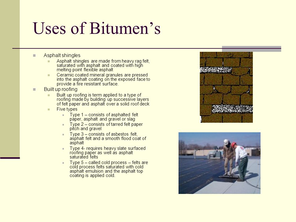 Uses of Bitumen’s Asphalt shingles Built up roofing
