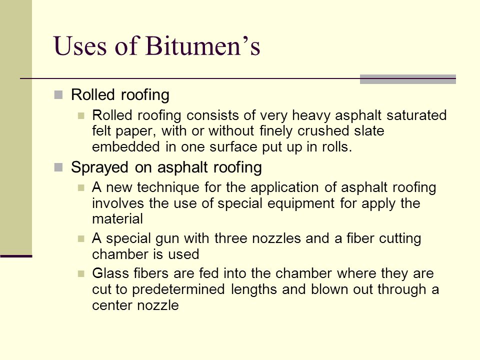 Uses of Bitumen’s Rolled roofing Sprayed on asphalt roofing