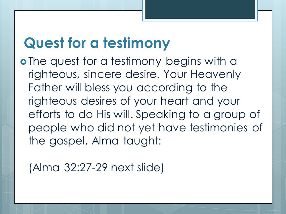 Quest for a testimony