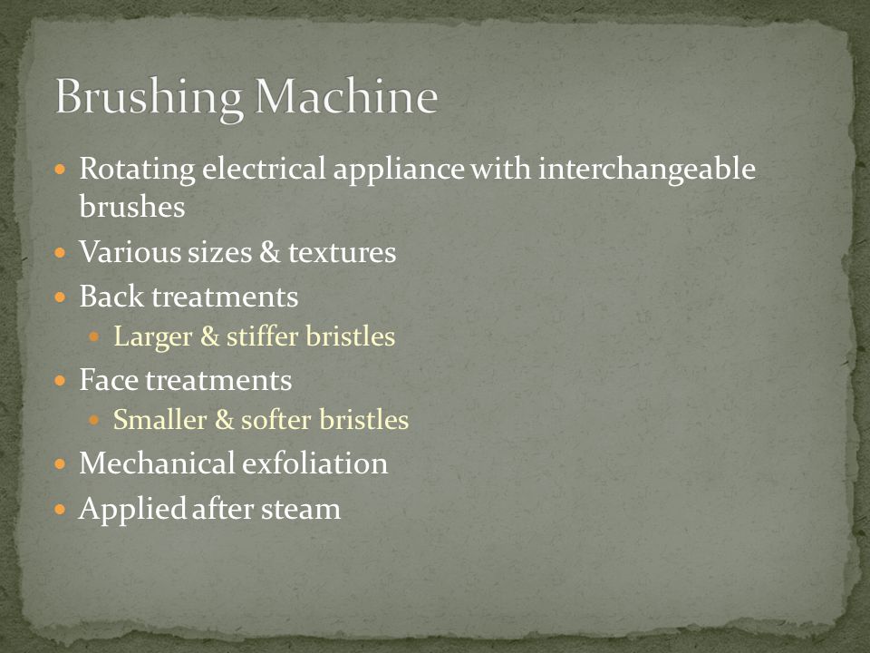 Brushing Machine Rotating electrical appliance with interchangeable brushes. Various sizes & textures.
