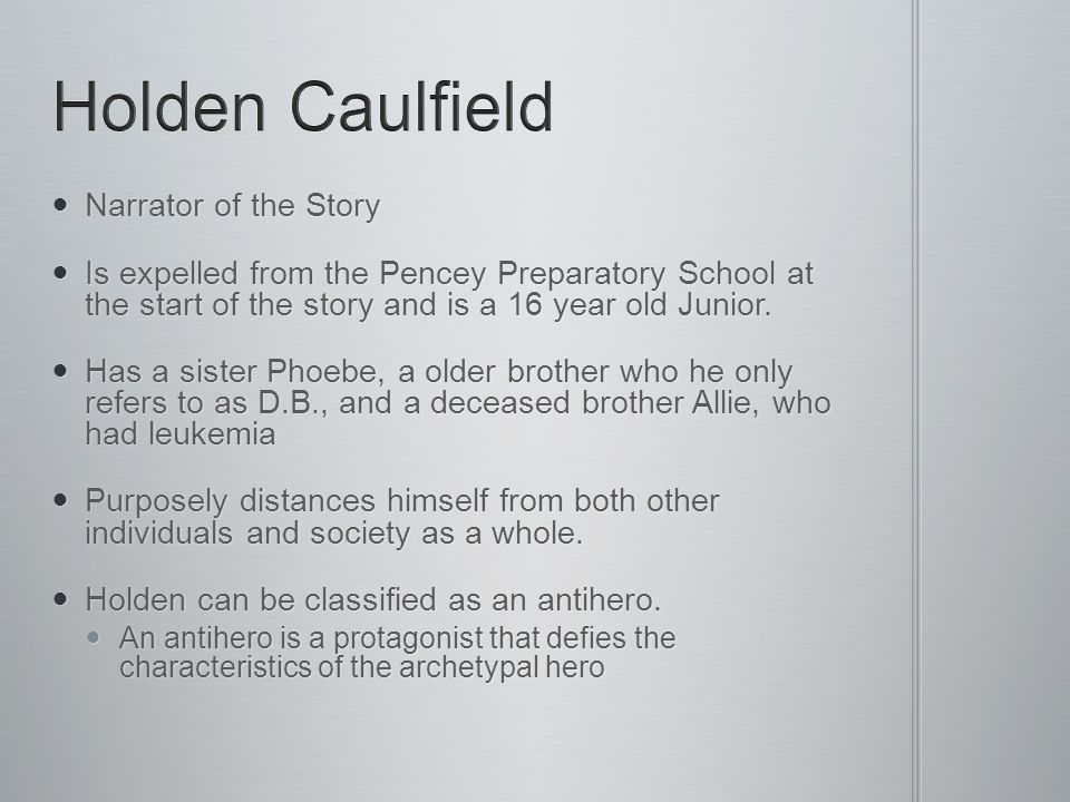 Holden Caulfield Narrator of the Story
