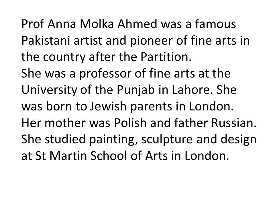 Prof Anna Molka Ahmed was a famous Pakistani artist and pioneer of fine arts in the country after the Partition.