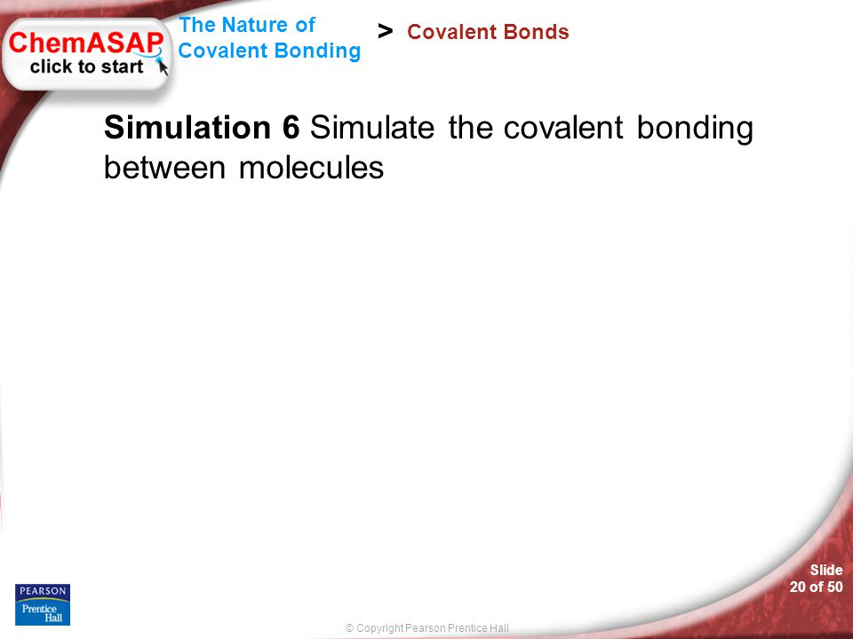Simulation 6 Simulate the covalent bonding between molecules