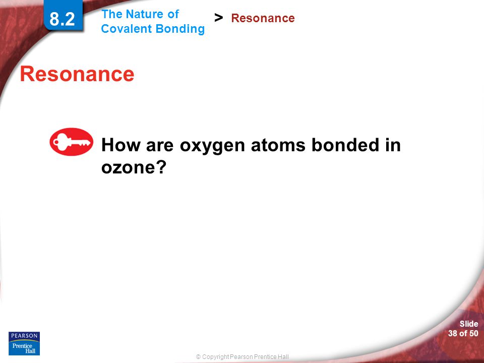 8.2 Resonance Resonance How are oxygen atoms bonded in ozone