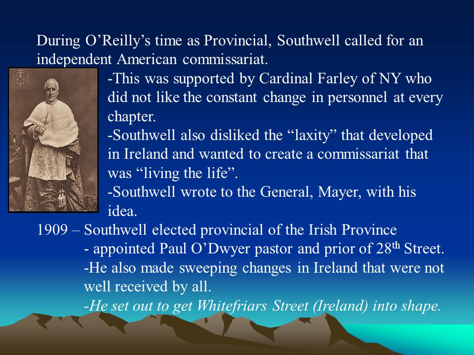 During O’Reilly’s time as Provincial, Southwell called for an independent American commissariat.