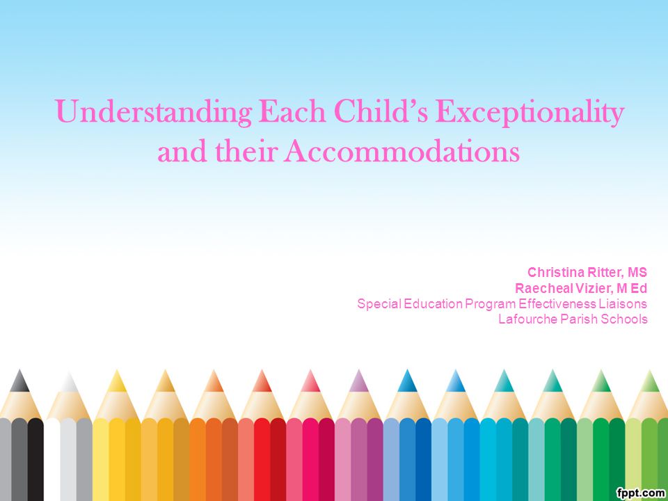 Understanding Each Child’s Exceptionality and their Accommodations