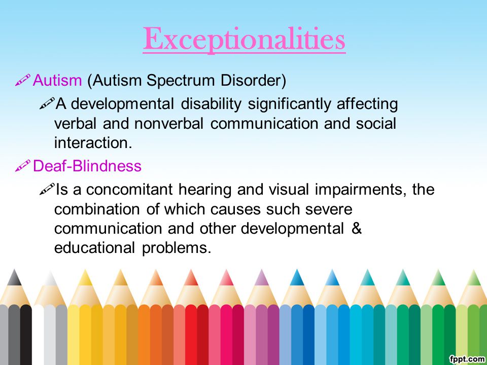 Exceptionalities Autism (Autism Spectrum Disorder)
