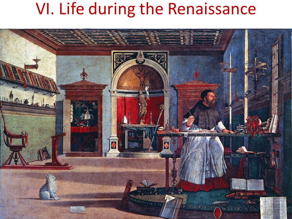 VI. Life during the Renaissance