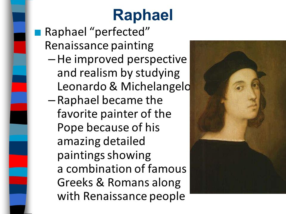 Raphael Raphael perfected Renaissance painting