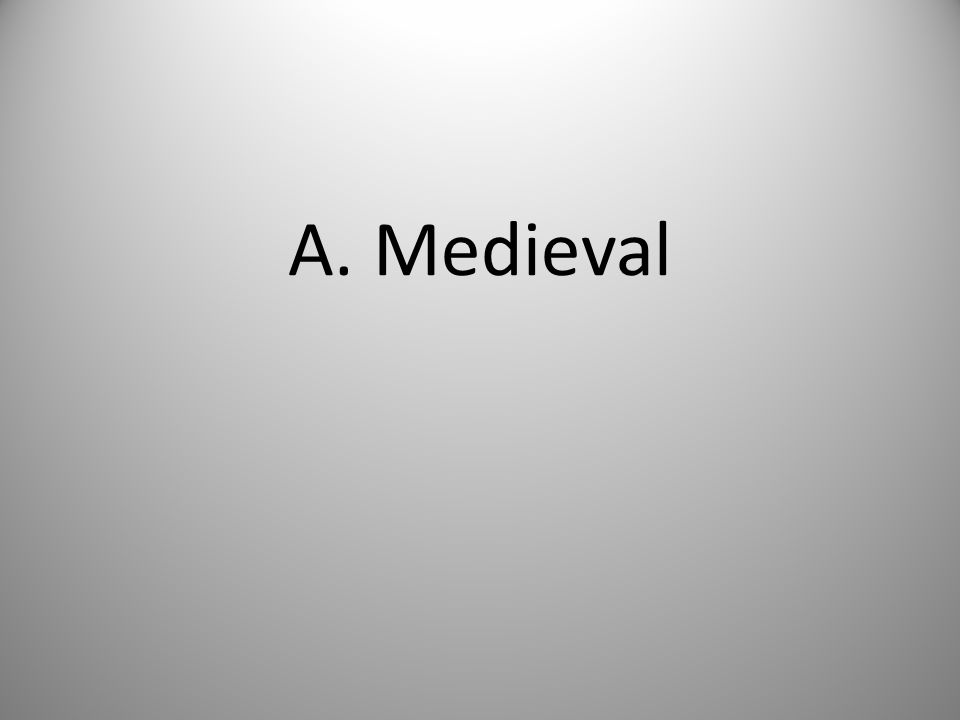 A. Medieval