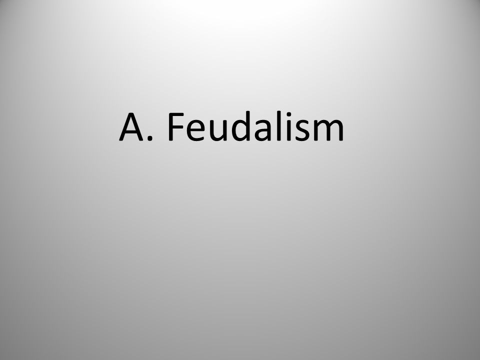 A. Feudalism