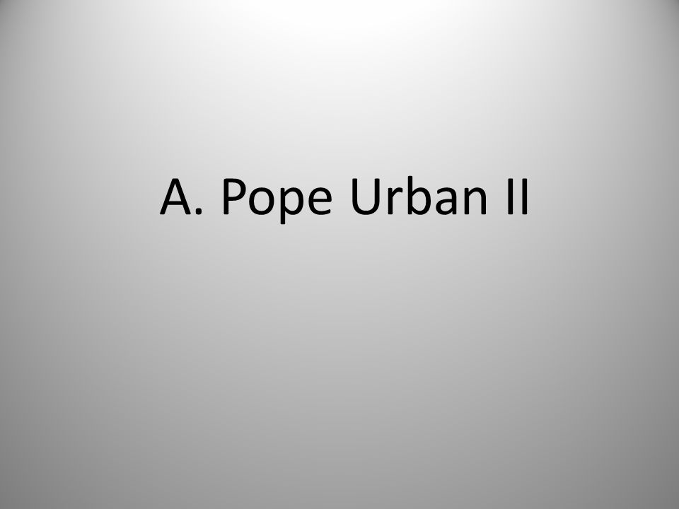A. Pope Urban II