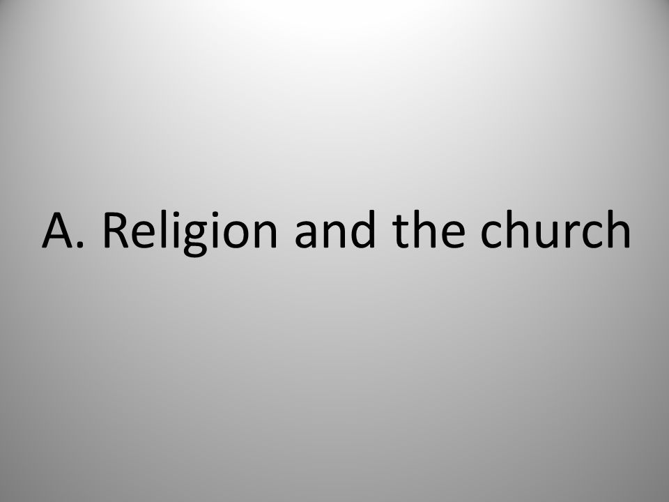 A. Religion and the church