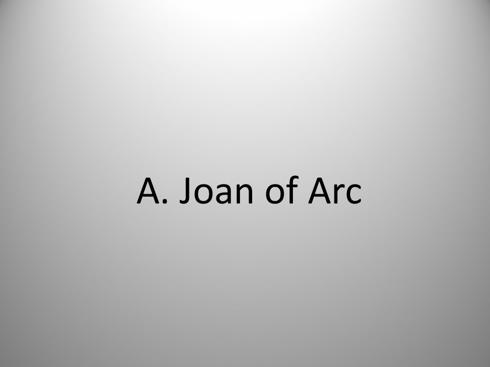 A. Joan of Arc
