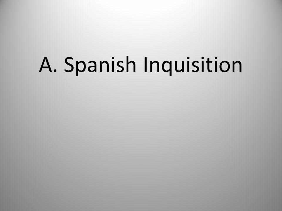 A. Spanish Inquisition
