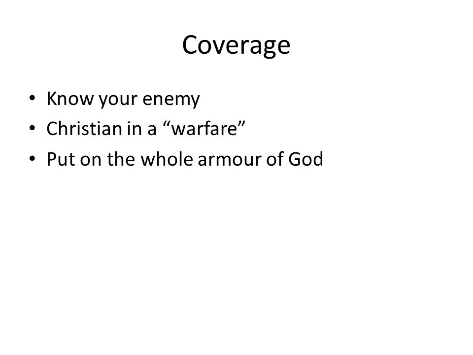 Coverage Know your enemy Christian in a warfare