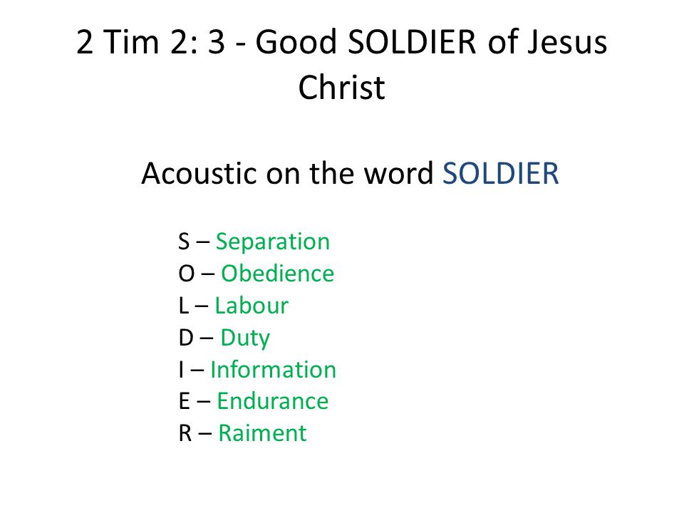 2 Tim 2: 3 - Good SOLDIER of Jesus Christ