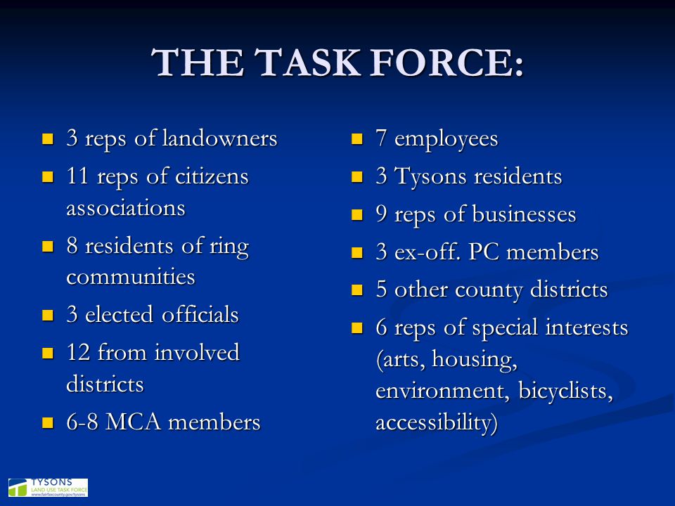 THE TASK FORCE: 3 reps of landowners 11 reps of citizens associations