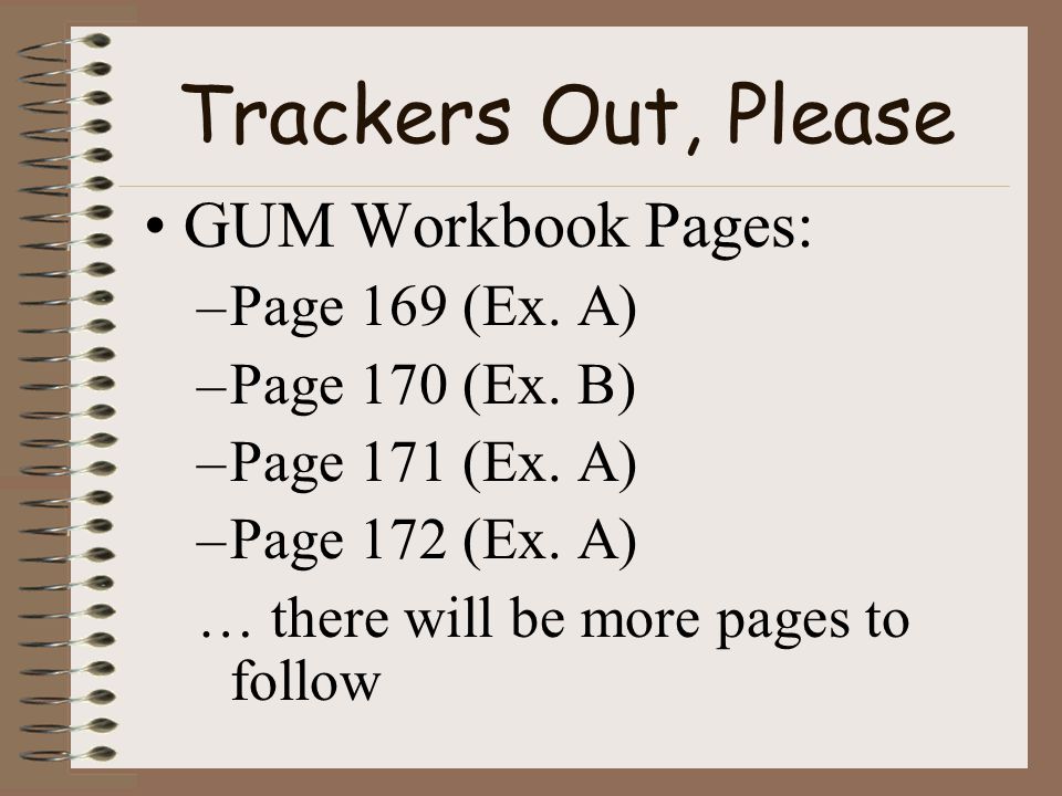 Trackers Out, Please GUM Workbook Pages: Page 169 (Ex. A)