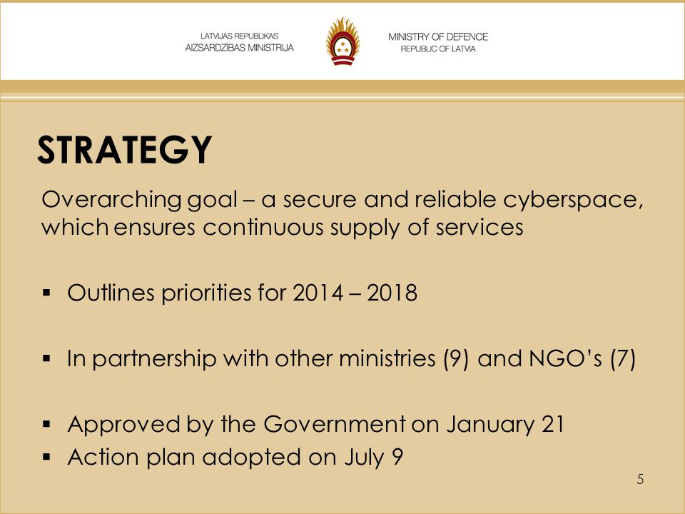 STRATEGY Overarching goal – a secure and reliable cyberspace, which ensures continuous supply of services.