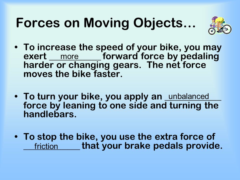 Forces on Moving Objects…
