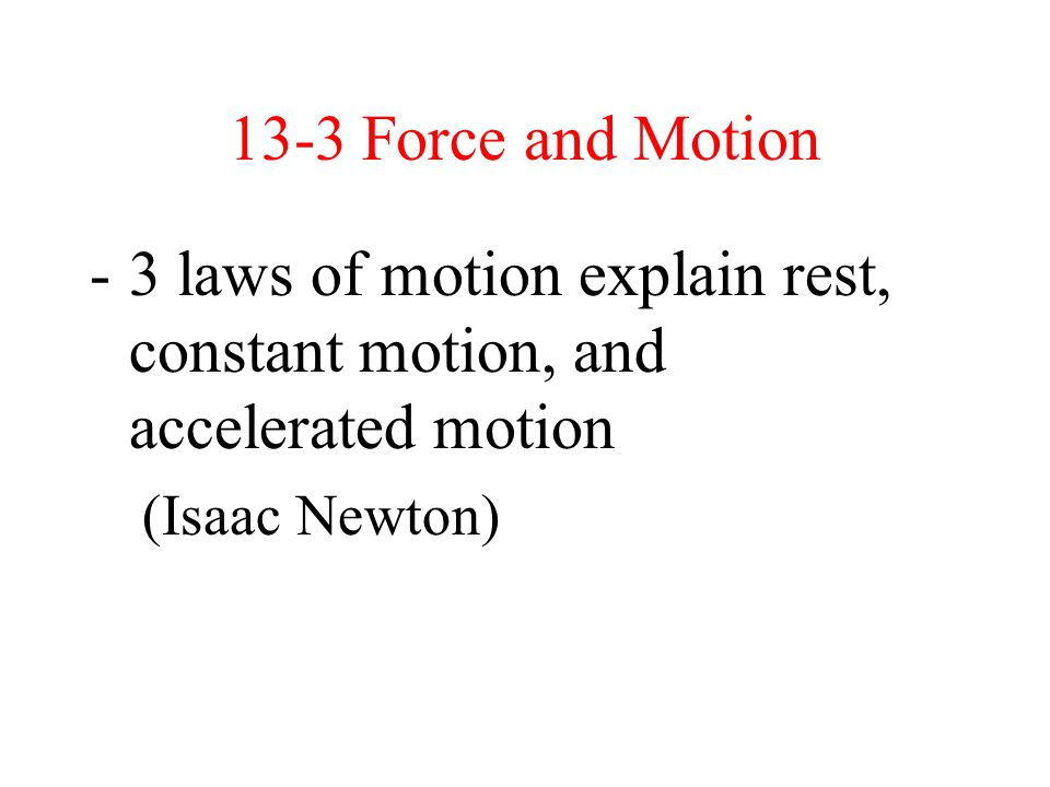 3 laws of motion explain rest, constant motion, and accelerated motion