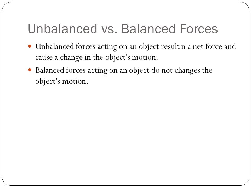 Unbalanced vs. Balanced Forces