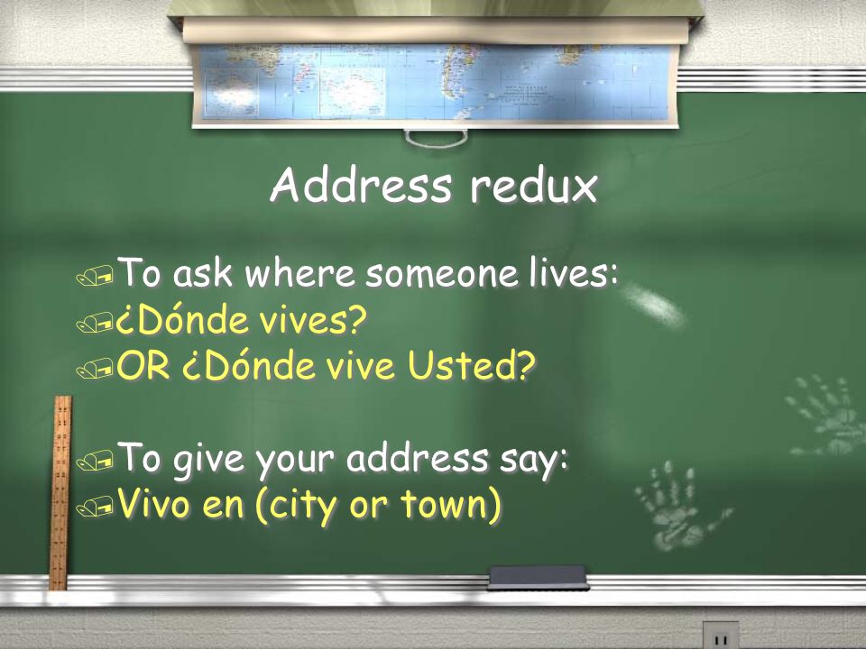 Address redux To ask where someone lives: ¿Dónde vives
