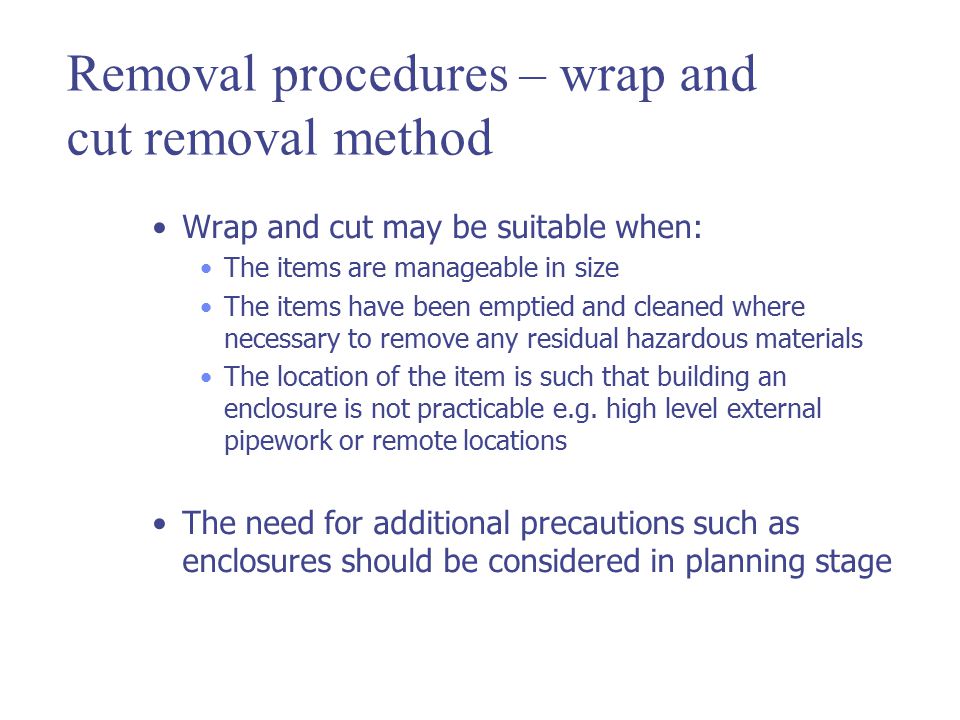 Removal procedures – wrap and cut removal method