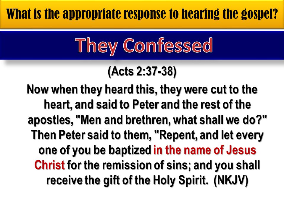 What is the appropriate response to hearing the gospel