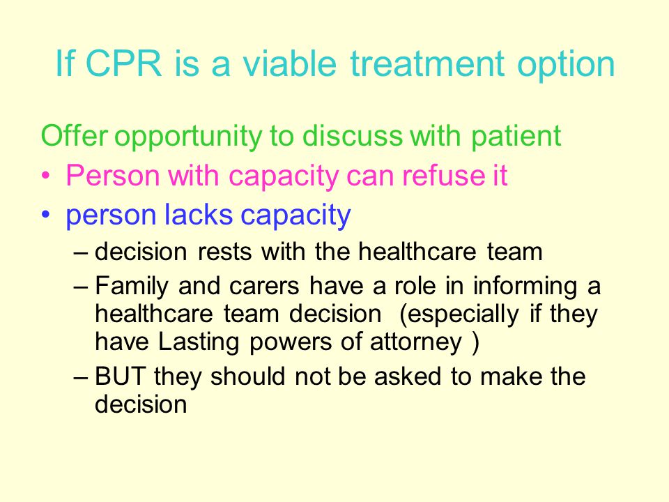 If CPR is a viable treatment option