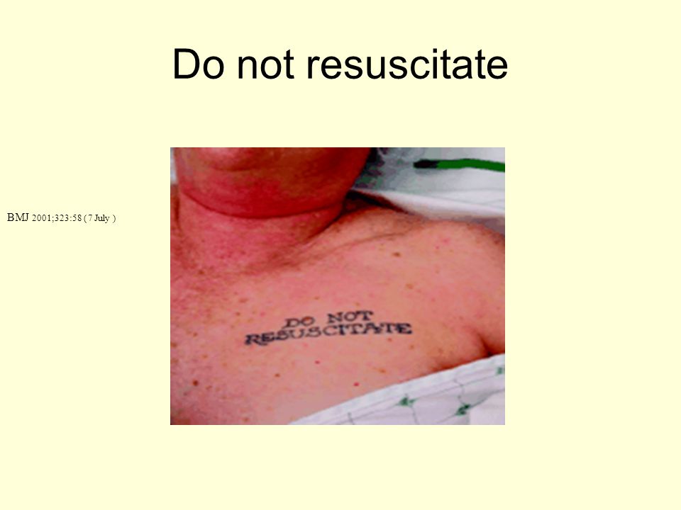 Do not resuscitate BMJ 2001;323:58 ( 7 July )