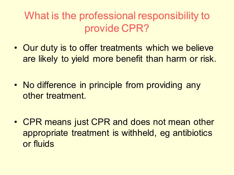 What is the professional responsibility to provide CPR