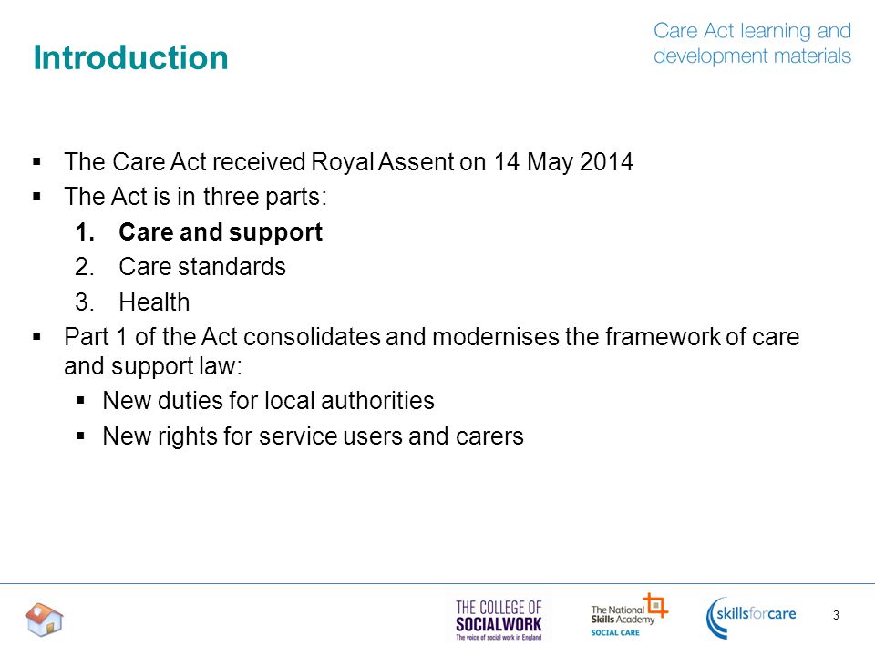 Introduction The Care Act received Royal Assent on 14 May 2014