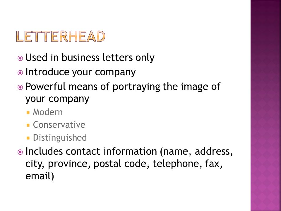 Letterhead Used in business letters only Introduce your company