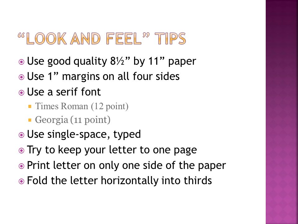 Look and Feel Tips Use good quality 8½ by 11 paper