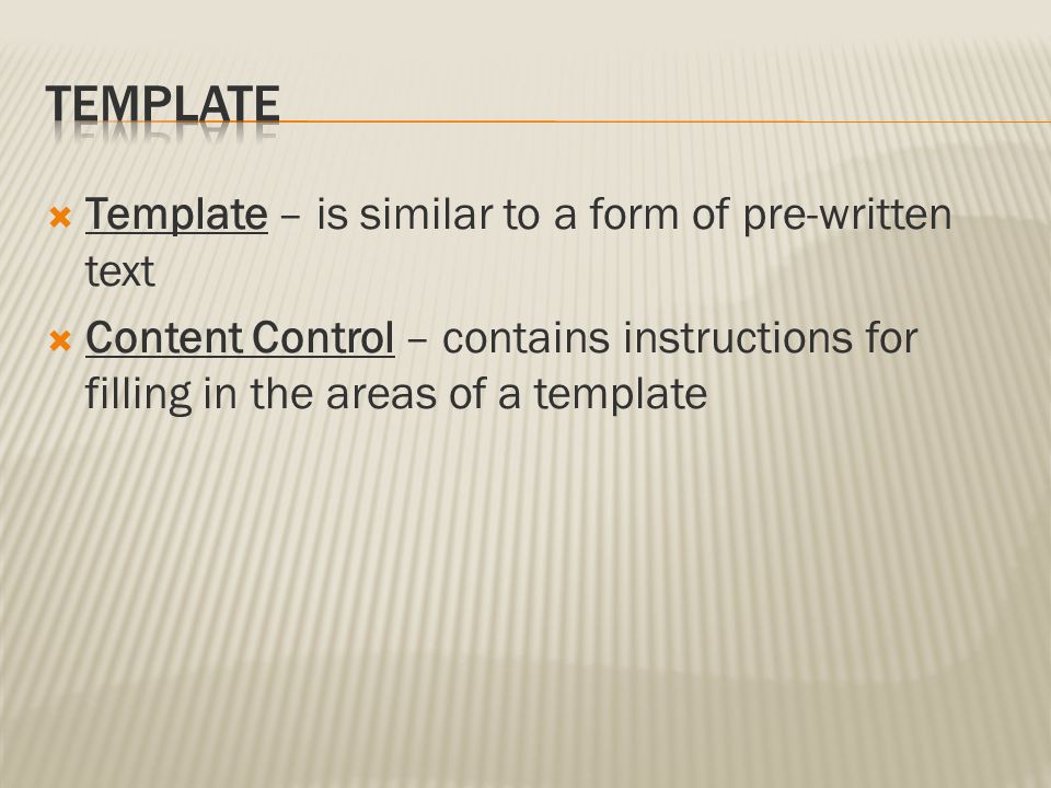 Template Template – is similar to a form of pre-written text